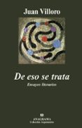 de eso se trata: ensayos literarios-juan villoro-9788433962775 de eso se trata: ensayos literarios-juan villoro-9788433962775