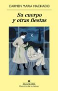 su cuerpo y otras fiestas-carmen maria machado-9788433980175 su cuerpo y otras fiestas-carmen maria machado-9788433980175