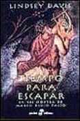 tiempo para escapar: la vii novela de marco didio falco-lindsey davis-9788435016575 tiempo para escapar: la vii novela de marco didio falco-lindsey davis-9788435016575