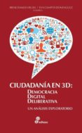 ciudadania en 3d: democracia digital deliberativa-9788435024075 ciudadania en 3d: democracia digital deliberativa-9788435024075
