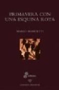 primavera con una esquina rota-mario benedetti-9788435034975 primavera con una esquina rota-mario benedetti-9788435034975