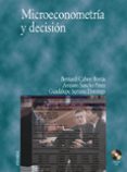 microeconometria y decision-bernardi cabrer borras-amparo sancho perez-guadalupe serrano domingo-9788436815375 microeconometria y decision-bernardi cabrer borras-amparo sancho perez-guadalupe serrano domingo-9788436815375