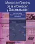 manual de ciencias de la informacion y documentacion-jose lopez yepes-m.ª del rosario osuna alarcon-9788436825275 manual de ciencias de la informacion y documentacion-jose lopez yepes-m.ª del rosario osuna alarcon-9788436825275