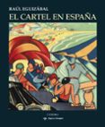 el cartel en españa-raul eguizabal-9788437632575 el cartel en españa-raul eguizabal-9788437632575