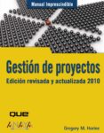 gestion de proyectos: edicion revisada y actualizada 2010 (manuales imprescindibles)-gregory m. horine-9788441526075 gestion de proyectos: edicion revisada y actualizada 2010 (manuales imprescindibles)-gregory m. horine-9788441526075