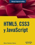 htmil5, css3 y javascript (manual imprescindible)-mario rubiales gomez-9788441535275 htmil5, css3 y javascript (manual imprescindible)-mario rubiales gomez-9788441535275
