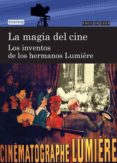 la magia del cine. los inventos de los hermanos lumiere (facil de leer)-carmen gutierrez-9788444110875 la magia del cine. los inventos de los hermanos lumiere (facil de leer)-carmen gutierrez-9788444110875