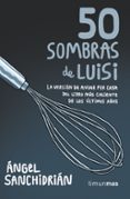 50 sombras de luisi-angel sanchidrian-9788445004975 50 sombras de luisi-angel sanchidrian-9788445004975
