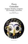 comedias: gorgojo, el ladino cartagines, tres monedas, truculento-tito maccio plauto-9788446021575 comedias: gorgojo, el ladino cartagines, tres monedas, truculento-tito maccio plauto-9788446021575