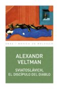 sviatoslavich, el discípulo del diablo (ebook)-alexandr fomich veltman-9788446043775 sviatoslavich, el discípulo del diablo (ebook)-alexandr fomich veltman-9788446043775