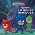 gatuno y el comando mariposa (pjmasks primeras lecturas)-9788448847975 gatuno y el comando mariposa (pjmasks primeras lecturas)-9788448847975