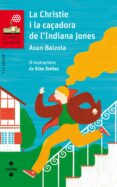 la christie i la caçadora de l indiana jones-asun balzola-9788466142175 la christie i la caçadora de l indiana jones-asun balzola-9788466142175