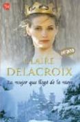 la mujer que llegó de la nieve-claire delacroix-9788466319775 la mujer que llegó de la nieve-claire delacroix-9788466319775