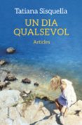 un dia qualsevol-tatiana sisquella-9788466418775 un dia qualsevol-tatiana sisquella-9788466418775