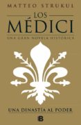 los medici (los medici 1)-matteo strukul-9788466661775 los medici (los medici 1)-matteo strukul-9788466661775