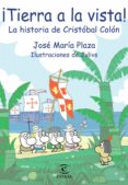 ¡tierra a la vista¡: la historia de cristobal colon-jose maria plaza-9788467019575 ¡tierra a la vista¡: la historia de cristobal colon-jose maria plaza-9788467019575
