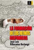 la formacion de los reinos hispanicos-jose luis villacañas-9788467022575 la formacion de los reinos hispanicos-jose luis villacañas-9788467022575