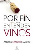 por fin vas a entender de vinos-andres sanchez magro-9788467031775 por fin vas a entender de vinos-andres sanchez magro-9788467031775