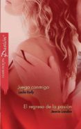 juega conmigo - el regreso de la pasión (ebook)-leslie kelly-jeanie london-9788467190175 juega conmigo - el regreso de la pasión (ebook)-leslie kelly-jeanie london-9788467190175