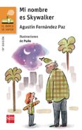 mi nombre es skywalker-agustin fernandez paz-9788467577075 mi nombre es skywalker-agustin fernandez paz-9788467577075
