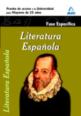 literatura española. fase especifica. prueba de acceso a la unive rsidad para mayores de 25 años-9788467653175 literatura española. fase especifica. prueba de acceso a la unive rsidad para mayores de 25 años-9788467653175