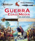 atlas ilustrado de la guerra en la edad media en españa-ruben saez abad-9788467727975 atlas ilustrado de la guerra en la edad media en españa-ruben saez abad-9788467727975