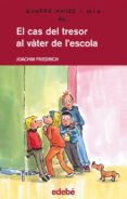el cas del tresor al vater de l escola (cuatro amigos y medio)-joachim friedrich-9788468307275 el cas del tresor al vater de l escola (cuatro amigos y medio)-joachim friedrich-9788468307275