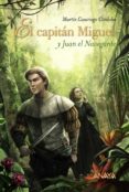 el capitan miguel y juan el navegante-martin casariego cordoba-9788469808375 el capitan miguel y juan el navegante-martin casariego cordoba-9788469808375