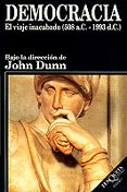 democracia: el viaje inacabado (508 a.c.-1993 d.c.)-john dunn-9788472238275 democracia: el viaje inacabado (508 a.c.-1993 d.c.)-john dunn-9788472238275