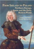 from ireland to poland: northern europe, spain and the early modern world-9788472743175 from ireland to poland: northern europe, spain and the early modern world-9788472743175