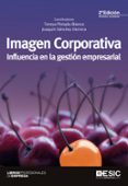 imagen corporativa: influencia en la gestion empresarial (2ª ed.)-joaquin sanchez herrera-teresa pintado blanco-9788473568975 imagen corporativa: influencia en la gestion empresarial (2ª ed.)-joaquin sanchez herrera-teresa pintado blanco-9788473568975