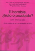 el hombre, ¿fruto o producto?-9788473928175 el hombre, ¿fruto o producto?-9788473928175