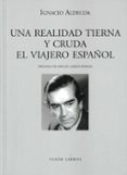 una realidad tierna y cruda: el viajero español-ignacio aldecoa-9788475220475 una realidad tierna y cruda: el viajero español-ignacio aldecoa-9788475220475