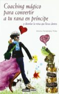 coaching magico para convertir a tu rana en principe-jimena fernandez pinto-9788475564975 coaching magico para convertir a tu rana en principe-jimena fernandez pinto-9788475564975