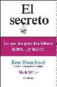 el secreto: lo que los grandes lideres saben ¡y hacen!-ken blanchard-mark crispin miller-9788475777375 el secreto: lo que los grandes lideres saben ¡y hacen!-ken blanchard-mark crispin miller-9788475777375