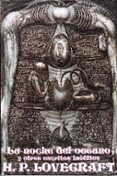 la noche del oceano y otros escritos ineditos-h.p. lovecraft-9788476404775 la noche del oceano y otros escritos ineditos-h.p. lovecraft-9788476404775