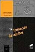 formacion de adultos-mariano jabonero-inmaculada lopez-remedios nieves-9788477386575 formacion de adultos-mariano jabonero-inmaculada lopez-remedios nieves-9788477386575