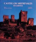 castillos medievales en españa-luis monreal y tejada-9788477825975 castillos medievales en españa-luis monreal y tejada-9788477825975