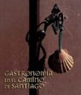 gastronomia en el camino de santiago-maria zarzalejos-9788477829775 gastronomia en el camino de santiago-maria zarzalejos-9788477829775