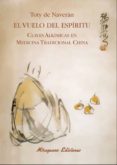 el vuelo del espiritu: claves alkimicas en medicina tradicional c hina-encarnacion de naveran arriero-9788478134175 el vuelo del espiritu: claves alkimicas en medicina tradicional c hina-encarnacion de naveran arriero-9788478134175