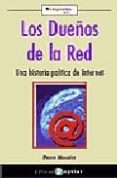 los dueños de la red: una historia politica de internet-pierre mounier-9788478842575 los dueños de la red: una historia politica de internet-pierre mounier-9788478842575