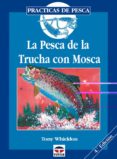 la pesca de la trucha con mosca-tony whieldon-9788479021375 la pesca de la trucha con mosca-tony whieldon-9788479021375