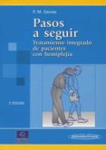 pasos a seguir: tratamiento integrado de pacientes con hemiplejia (2ª ed.)-p.m. davies-9788479036775 pasos a seguir: tratamiento integrado de pacientes con hemiplejia (2ª ed.)-p.m. davies-9788479036775