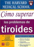como superar los problemas de tiroides-jeffrey r. garber-sandra sardella white-9788479278175 como superar los problemas de tiroides-jeffrey r. garber-sandra sardella white-9788479278175