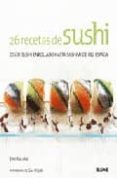 26 recetas de sushi: el pequeño libro del buen gusto (2ª ed.)-emi kazuko-9788480766975 26 recetas de sushi: el pequeño libro del buen gusto (2ª ed.)-emi kazuko-9788480766975