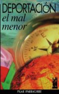 deportacion. el mal menor-pilar iparragirre-9788481360875 deportacion. el mal menor-pilar iparragirre-9788481360875