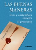 las buenas maneras: usos y costumbres sociales. el protocolo (4ª ed.)-carmen de soto diez-9788482398075 las buenas maneras: usos y costumbres sociales. el protocolo (4ª ed.)-carmen de soto diez-9788482398075