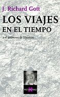 los viajes en el tiempo y el universo de einstein-j. richard gott-9788483109175 los viajes en el tiempo y el universo de einstein-j. richard gott-9788483109175
