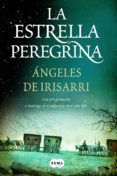 la estrella peregrina-angeles de irisarri-9788483650875 la estrella peregrina-angeles de irisarri-9788483650875