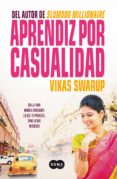 aprendiz por casualidad (ebook)-vikas swarup-9788483656075 aprendiz por casualidad (ebook)-vikas swarup-9788483656075